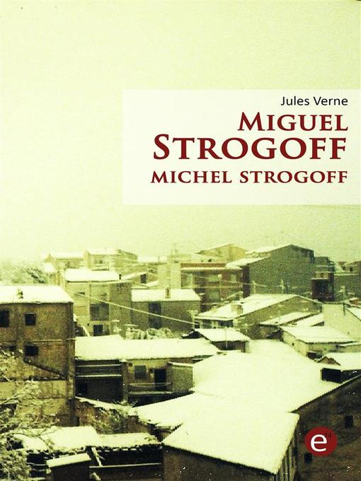 Title details for Miguel Strogoff / Michel Strogoff by Jules Verne - Available